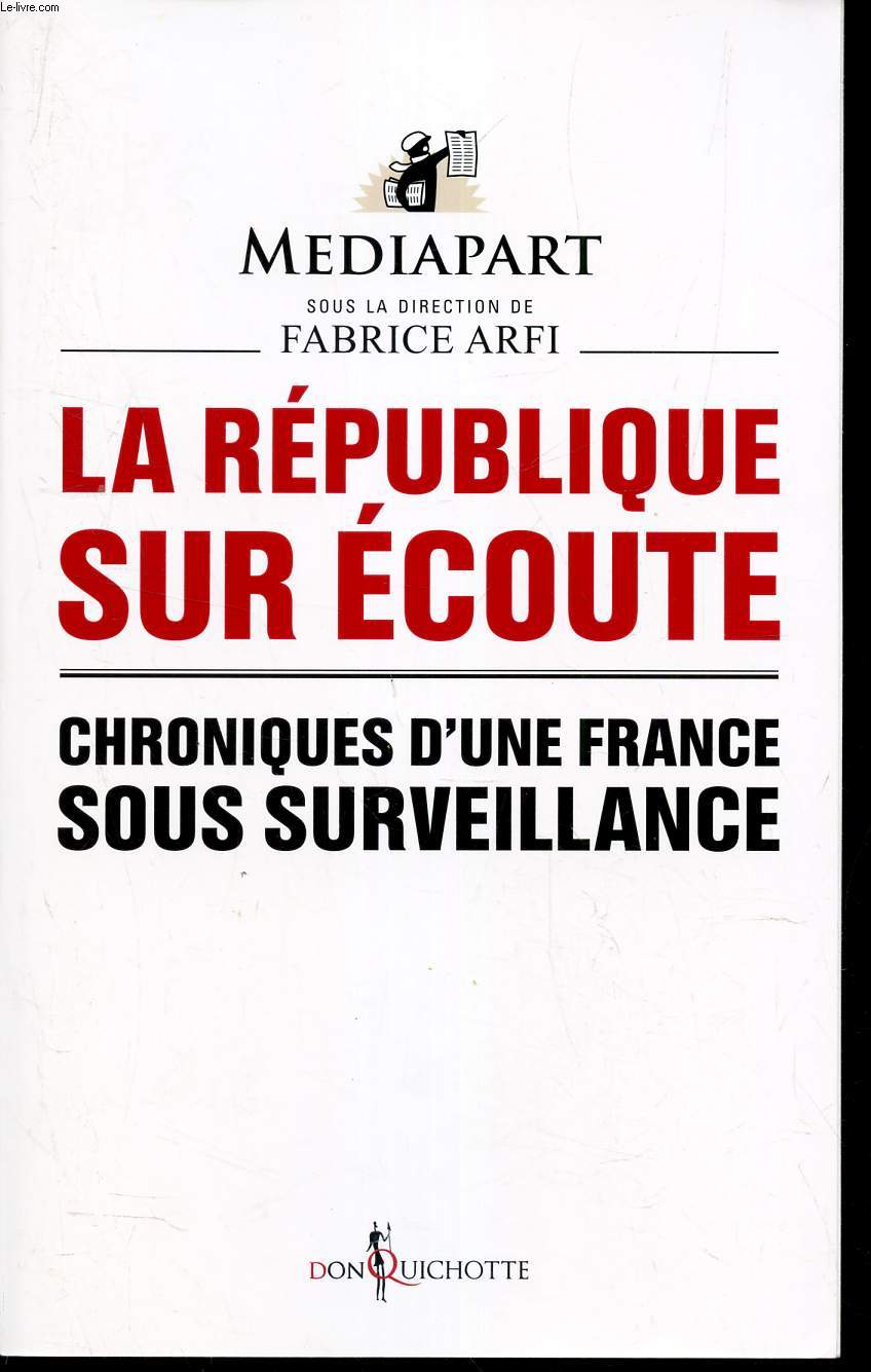LA REPUBLIQUE SUR ECOUTE - CHRONIQUES D'UNE FRANCE SOUS SURVEILLANCE