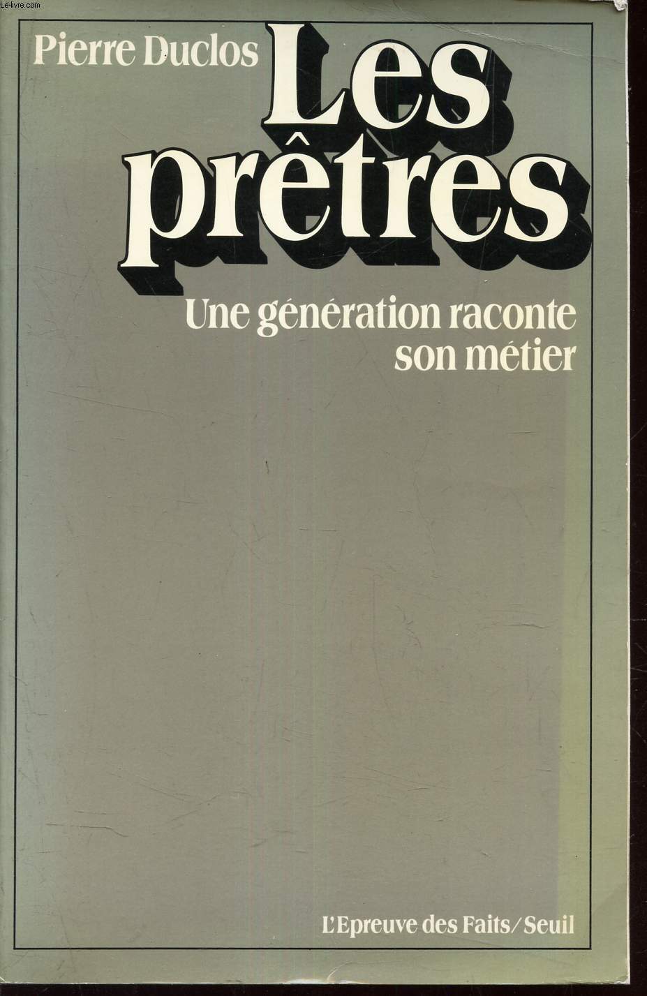 LE PRETRE - UNE GENERATION RACONTE SON METIER