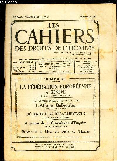 LES CAHIERS DES DROITS DE L'HOMME - N3 - 30 janv 1931 / LA FEDERATION EUROPEENNE A GENEVE / L'AFFAIRE BULLERJAHN/ OU EN EST LE DESARMEMENT? / A propos de la Commission d'Enquete .