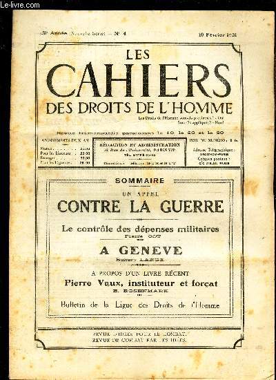 LES CAHIERS DES DROITS DE L'HOMME - N4 - 1 0 fev 1931 / UN APPEL CONTRE LA GUERRE / LE CONTROLE DES DEPENSES MILITAIRES / A GENEVE / A PROPOS D'UN LIVRE RECENT Pierre Vaux, instituteur et forat.