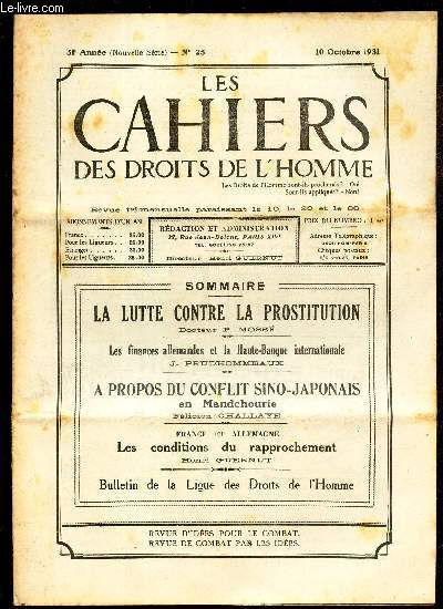 LES CAHIERS DES DROITS DE L'HOMME - N25 - 10 oct 1931 / LA LUTTE CONTRE LA PROSTITUTION / LES FINANCES ALLEMANDES ET LA HAUTE BANQUE INTENRATIONALE / A PROPOS DU CONFLIT SINO-JAPONAIS EN MANDCHOURIE / LES CONDIRIONS DU RAPPROCHEMENT.