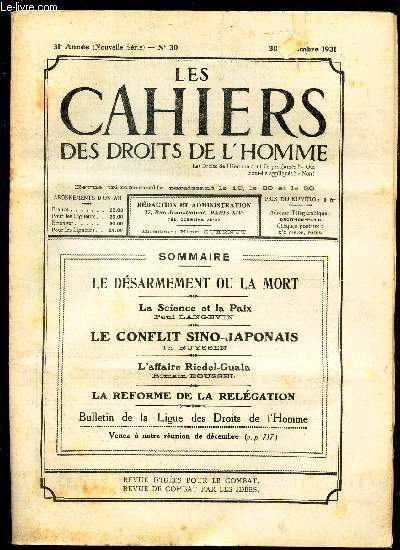 LES CAHIERS DES DROITS DE L'HOMME - N30 - 30 nov 1931 / LE DESARMEMENT OU LA MORT / LA SCIENCE ET LA PAIX / LE CONFLIT SINO-JAPONAIS / L'AFFAIRE RIEDEL-GUALA / LA REFORME DE LA RELEGATION.