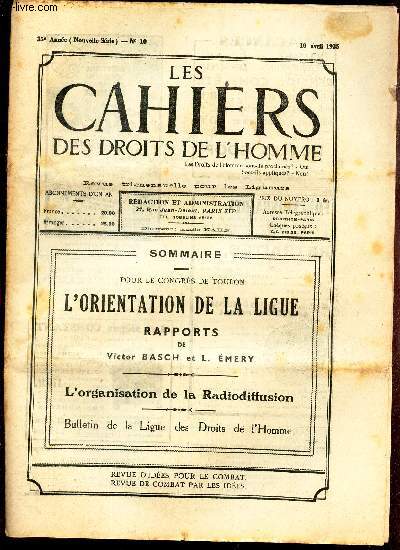 LES CAHIERS DES DROITS DE L'HOMME - N10 - 10 avril 1935 / Pour le Congrs de Toulon - L'ORIENTATION DE LA LIGUE - RAPPORTS DE V Basch et L Emery / L'ORGANISATION DE LA RADIODIFFUSION.