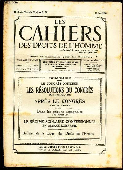 LES CAHIERS DES DROITS DE L'HOMME - N17 - 30 juin 1935 / LE CONGRES D'HYERES - LES RESOLUTIONS DU CONGRES / APRES LE CONGRES / DANS LES PRISONS ESPAGNOLES / LE REGIME SCOLAIRE PROFESSIONNEL EN ALSACE-LORRAINE.