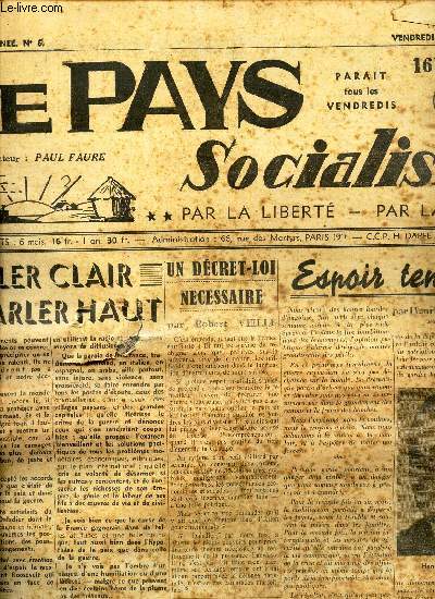 LE PAYS SOCIALISTE - N6 - 21 avril 1939 / PARLER CLAIR MARLER MAUT / ESPOIR TENACE / UN DECRET-LOI NECESSAIRE / ESSAGE DE PAIX / LE POB DANS L'OPPOSITION etc...