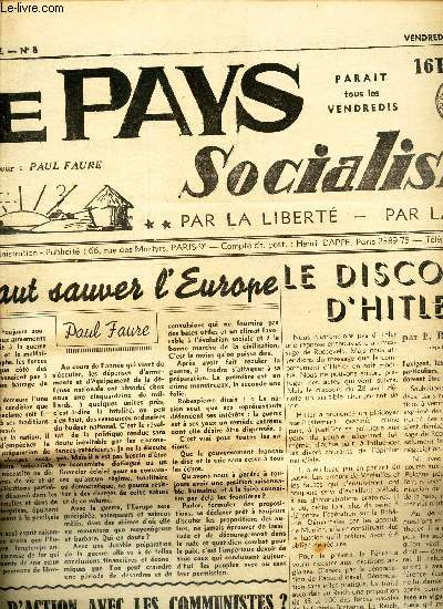 LE PAYS SOCIALISTE - N8 - 5 mai 1939 / Il faut sauver l'Europe / Discours d'HITLER / Unit d'action avec les communistes? / Dantzig : cit turbulente au destin mouvement / De Litvinov  Motolov etc...
