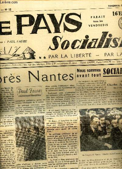 LE PAYS SOCIALISTE - N12 - 9 juin 1939 / Apres Nantes / Nous sommes avant tout socialistes / La trinit se passe ... / Voyage au pays des patentes ... / en pleine revolution economique / Les ressources econmiques des voisins de l'Allemagne etc...