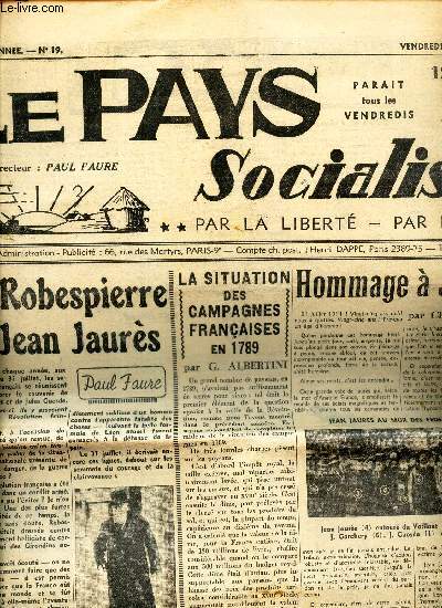 LE PAYS SOCIALISTE - N19 - 23 juil 1939 / De Robespiere  jean Jaurs / Hommage  Jaurs / Ren Brunet repond aux mensonges et calomnies / L'accord de Tokio / etc...