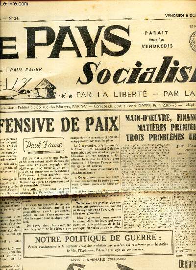 LE PAYS SOCIALISTE - N24 - 6 octobre 1939 / L'offensive de paix / declarerons-nous la guerre a l'URSS? / L'inconnu russe / Pour parler de certaines resolutions, la discretion s'impose etc...