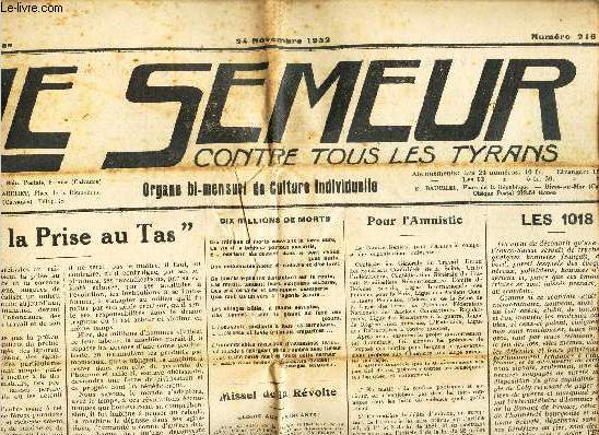 LE SEMEUR contre tous les tyrans - N216 - 24 novembre 1932 / VERS LA PRISE AU TAS / DIX MILLIONS DE MORTS / LES 1018 / ARMEE DE METIER OU ARMEE NATIONALE / LES CAODASTES ET LES POLICIERS etc...