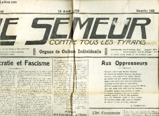 LE SEMEUR contre tous les tyrans - N142 - 10 avril 1929 / Democratie et Fascisme / Aux oppresseurs / L'art d'accommoder les peuples / Le Congrs de la Ligue des Droits de l'homme / Le pacte de renonciation  la guerre est promulgu aujoud'hui etc...