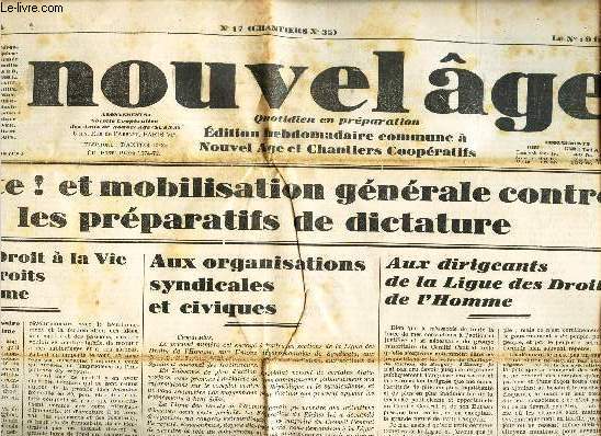 NOUVEL AGE - N17 (Chantiers N35) - 8 Nov 1934 / Alerte! et immobilisation generale contre les preparatifs de dictature / Pour le droit a la vie par les Droits de l'homme / Aux organisations syndicales et civiques / Aux dirigeants de la Ligues des...