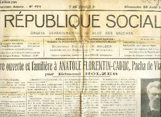 LA REPUBLIQUE SOCIALE - N474 (11e annee ) - 23 aout 1931 / Lettre ouverte et familiere a Anatole Florentin-Caduc, Pacha du Vialoles / etc...