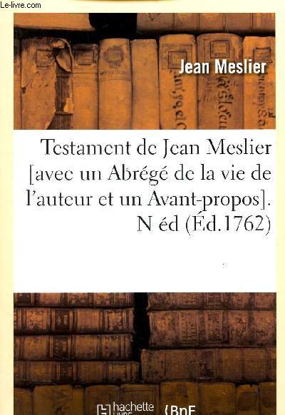 TESTAMENT DE JEAN MESLIER (AVEC UN ABREGE DE LA VIE DE L'AUTEUR ET UN AVANT-PROPOS ) - N d (Ed. 1762)