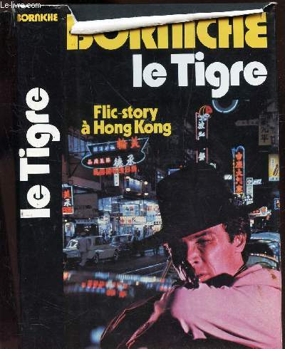 LE TIGRE / FLIC-STORY A HONG-KONG.