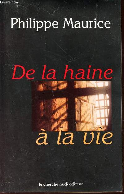 DE LA HAINE A LA VIE.