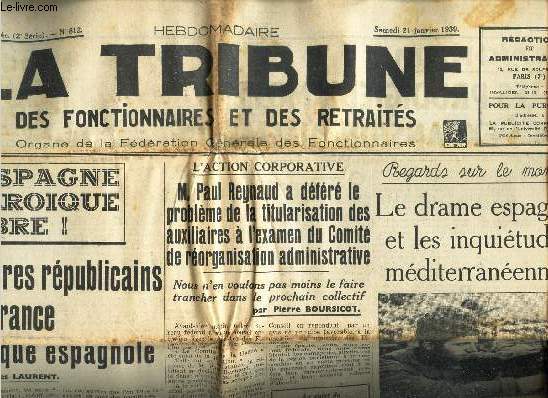 LA TRIBUNE DES FONCTIONNAIRES ET DES RETRAITES - N812 - 21 janv 1939 / vive l'Espagne fiere, heroique et libre! / Les fonctionnaires republicains de France et la Republique espagnole / Le drame espagnol et les inquietudes mediterraneennes etc...