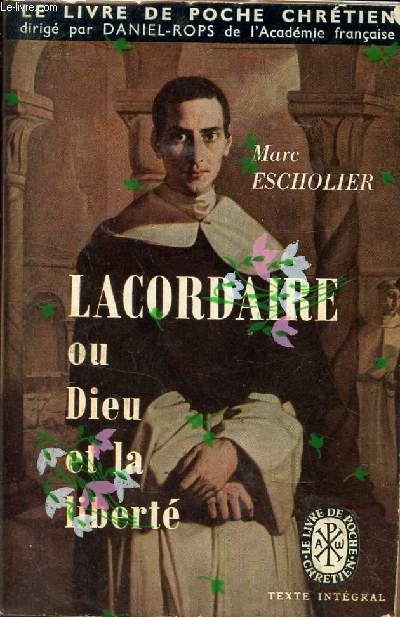 LACORDAIRE OU DIEU ET LA LIBERTE