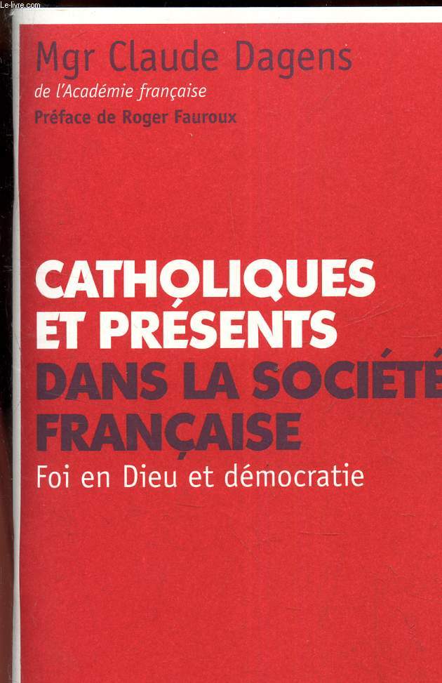CATHOLIQUES ET PRESENTS DANS LA SOCIETE FRANCAISE - foi en dieu et democratie.