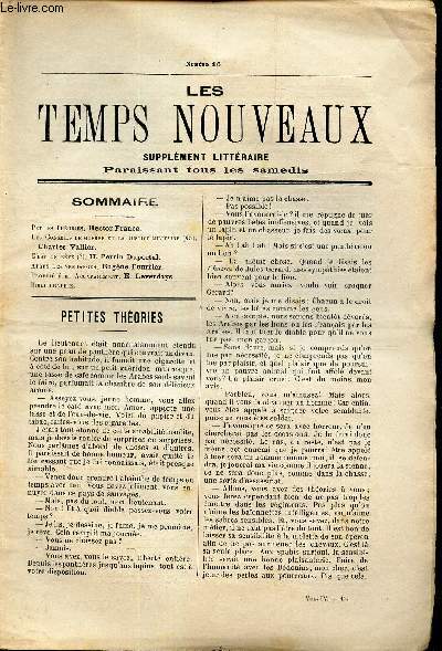 LES TEMPS NOUVEAUX - supplement litteraire - TOME 4e - N16 / Petites theories / Les conseils de guerre et la justice militaire (fin)/ C'est un reve (?)/ apres les vendanges/ Propriet et accaparement / etc..