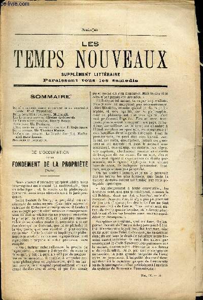 LES TEMPS NOUVEAUX - supplement litteraire - TOME 4e - N45/ De l'occupation comme fondement de la proprit (suite)/ De la loyaut en politique/ Les logiciens refuts/ Le choix d'une carriere/ Bavardage/ L'accord entre la parole et l'action/ De la guerre