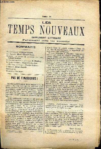 LES TEMPS NOUVEAUX - supplement litteraire - TOME 4e - N16/ Pas de finasseries!/ Les frocards/ Pourquoi les dogmes ne renaissent pas (suite)/ Le gouvernement et ce qu'il vaut/ Le sain Sacerdoce/ L'economie politique/ L'ambiance/ etc...