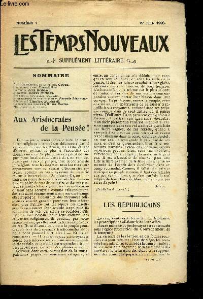 LES TEMPS NOUVEAUX - supplement litteraire - TOME 6e - N7 / Aux aristocrates de la pense, Guyau/ Les Republicains, Caussidiere/ La tache, J Reibrach/ Pogromes, O Mirbeau/ Pretres et mouchards, Gapone/ Fournisseurs et fonctionnaires,S Stepniack/ LA bont