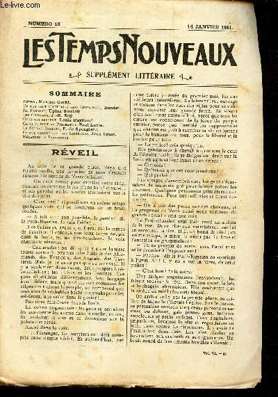 LES TEMPS NOUVEAUX - supplement litteraire - TOME 6e - N16/ Reveil / Ce que vaut l'autorit sans gendarmes/ Jim Faraday/ Les chiffres/ eux qui restent/ Ce qu'ils font au Parlement/ Le soldat brigand/ Ce que valent les lois liberales / Melanges et documen