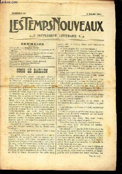 LES TEMPS NOUVEAUX - supplement litteraire - TOME 6e - N25/ Sous le Baillon / LA lutte contre la tuberculose pulmonaire/ Comment la justice et la police peuvent briser la vie d'un homme/ Un anitmilitarisme avant la lettre/ LA situation a roubaix-Tourcoin