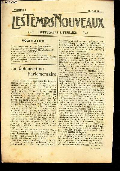 LES TEMPS NOUVEAUX - supplement litteraire - TOME 6e - N2 / La colonisation parlementaire/ Diviser pour regner/ L'enfer des Tisseurs/ Un fonctinnaire/ L'incidence des lois/ Comats de rats et de grenouilles/ Comment vivaient les Landgraves/ LA vie des...