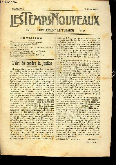 LES TEMPS NOUVEAUX - supplement litteraire - TOME 6e - N5/ L'art de rendre la justice/ Esclaves (suite)/ LA morale/ Comment les parlementaires entendent la colonisation/ Les chargeurs/ LA guerre/ La magistrature a la chambre/ Melanges et documents.