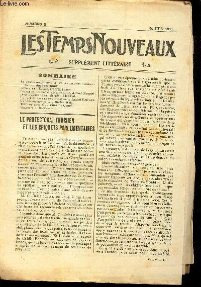LES TEMPS NOUVEAUX - supplement litteraire - TOME 6e - N8 / Le protectorat tunisien et les criquets parlementaires/ l'Etat et l'Eglise/ L'Etat est toujours reactionnaire/ Dans l'arme russe/ La justice dans la mare stagnante/ Un arrangement social/ etc