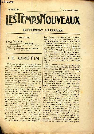 LES TEMPS NOUVEAUX - supplement litteraire - TOME 6e - N31 Le cretin / durand 1er roi de France/ Le communisme primitif (suite et fin) / Voleurs / Le pillage du contrbuable/ Melanges et documents.