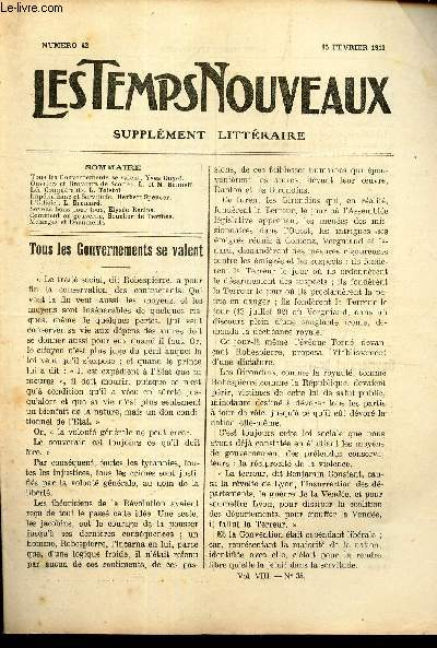 LES TEMPS NOUVEAUX - supplement litteraire - TOME 8e - N42/ tous les gouvernements se valent/ Ouvriers et broyeurs de scories/ Les conquerants/ Imperialisme et servitude/ L'Officiel/ Soyons bons pour tous/ Comment on gouverne/ Melanges et documents.