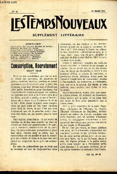 LES TEMPS NOUVEAUX - supplement litteraire - TOME 9e - N46/ conscription, recrutement/ Education pacifique/ Aveux d'un vieux forban/ Comment on se ment / Le role de la violence/ Au camps de la mort de San Stefano/ Pour un 