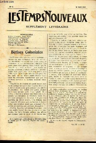 LES TEMPS NOUVEAUX - supplement litteraire - TOME 9e - N5/ Betises coloniales/ Vision d'avenir/ Pour la patrie!/ Le droit social/ Malheur aux pauvres/ La piti/ Melanges et documents.