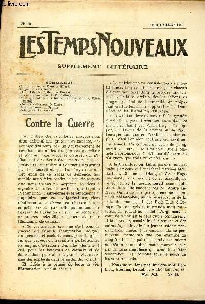 LES TEMPS NOUVEAUX - supplement litteraire - TOME 7e - N12/ Contre la guerre/ Soignez vos lecteurs/ Et les liberts?/ Les morts gouvernent/ Ceux qui ont fait la fortune de l'Amerique/ Ateliers nationaux/ Decentralisons/ Melanges et documents.