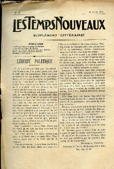 LES TEMPS NOUVEAUX - supplement litteraire - TOME 7e - N47/ Liberte politique/ Virus monarchique/ La loi n'est que le droit du plus fort/ Menue philosophie/ Melanges et documents.