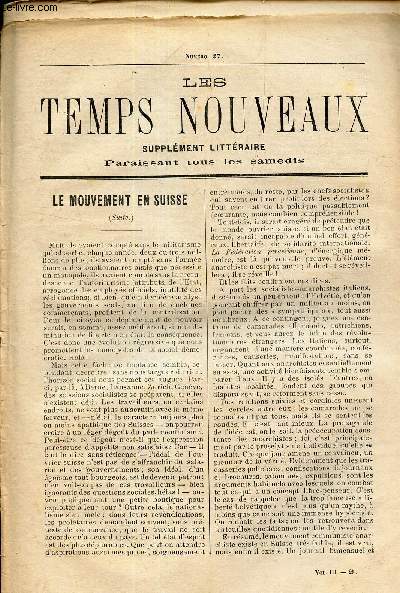 LES TEMPS NOUVEAUX - supplement litteraire - TOME 3e - N27/ Le mouvement suisse (suite) / LE militarisme - atitude a prendre en cas de guerre/ Rapport des anarchistes re Roubaix/ La petite industrie/ Situation du parti Socialiste parlementaire/ LA greve