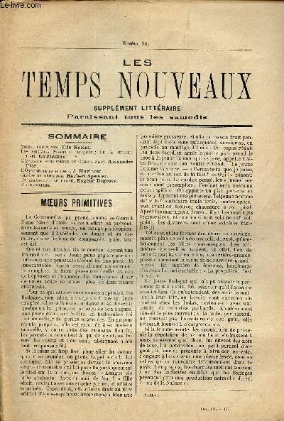 LES TEMPS NOUVEAUX - supplement litteraire - TOME 3e - N11/ Moeurs primitives/ Les grandes strophes lyriques: le 14 juillet/ L'incasion europeenne en Chine (suite)/ L'origine de la guerre/ Genese du mensonge/ Un assassinat au bagne/ Bibliographie.