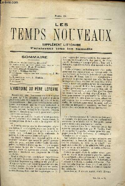 LES TEMPS NOUVEAUX - supplement litteraire - TOME 3e - N19/ L'histoire du Pere Lefevre/ LA prescription ne peut jamasi etre acquise a la proprit (suite)/ Un poste/ La sortie/ Parallelisme entre la guerre et l'assassinat/ La richesse d'un pays/ Les ...