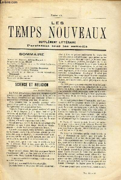 LES TEMPS NOUVEAUX - supplement litteraire - TOME 3e - N43/ Science et religion/ Internationalisme/ LA traite au Tonkin et a la Nouvelle Caledonie / Faison la chaine (fin)/ Absurdits religieuses/ LA logique et le service militaire obligatire/ L'administ