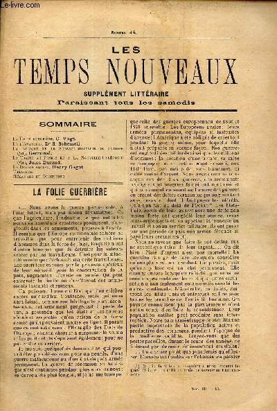 LES TEMPS NOUVEAUX - supplement litteraire - TOME 3e - N44/ La folie guerriere/ de l'Anarchie/ LA logique et le service militaire obligatoire (fin)/ LA traite au tonkin et la Nelle Caledonie/ Le devoir social/ Theatres/ Melanges et documents
