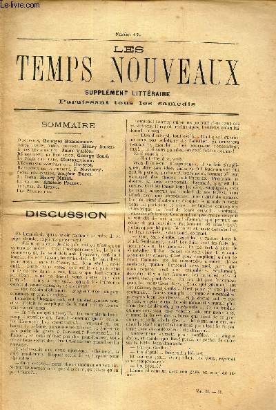 LES TEMPS NOUVEAUX - supplement litteraire - TOME 2eme -N17/ Discussion/ Vieux habits, vieux chiffons/ A bas les cuistres!/ determinisme et education/ Le voleur de pain/ L'ignorance systematique/ Hypocrisie de la charit/ Sotte resignation/ Le poele/....