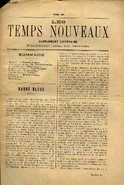 LES TEMPS NOUVEAUX - supplement litteraire - TOME 2eme -N48/ Barbe-bleue/ Role nefaste des Lois/ Barbarie de la justice/ Le militarisme/ vingt huit jours/ L'etat social/ Les periodiques/ biblio.