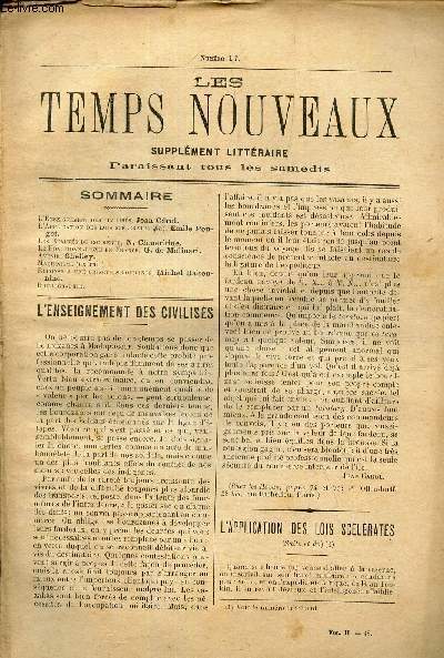 LES TEMPS NOUVEAUX - supplement litteraire - TOME 2eme -N17/ L'enseignement des civiliss/ L'application des lois sclrates (fin)/ Les beauts du commerce/ Le fonctionnarisme en France/ A venir/ Machinisme (extrait)/ Reponse a une objection courante/ Bi