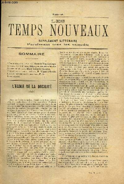 LES TEMPS NOUVEAUX - supplement litteraire - TOME 2eme -N46/ L'ecolde de la docilit (suite)/ A Tyran, Tyran et demi/ Penses de revolte/ Comment on civlise au Soudan/ L'arme definie par un militaire/ Bibliographie.
