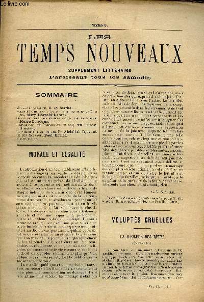 LES TEMPS NOUVEAUX - supplement litteraire - TOME 2eme -N5/ morale et legalit/ Volupts cruelles:la douleur des betes (suite et fin)/ Le peu de dure des empires fonds par la guerre/ L'ignorance des gabricants de lois/ Un precurseur anarchiste/ le etc.