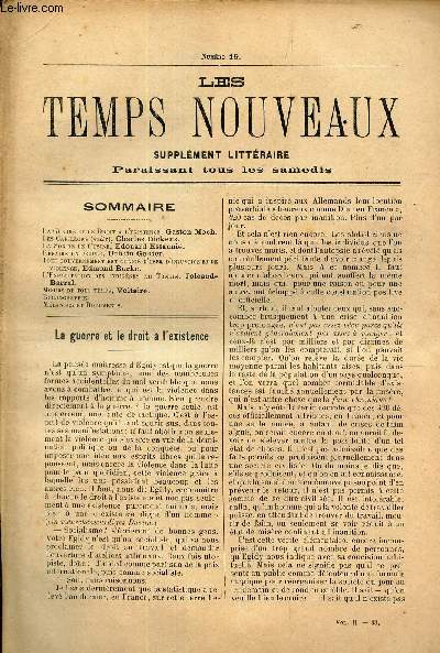 LES TEMPS NOUVEAUX - supplement litteraire - TOME 2eme -N19/ La guerre et le droit a l'existence/ Les carillons (suite)/ L sorite de l'usine/ Refaire un peuple/ tout gouvernement est oblig d'unser d'in justice et de violence/ L'exploitation des indi....