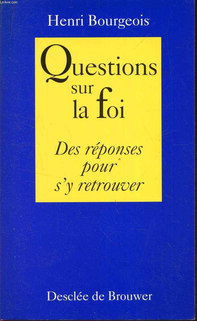 QUESTIONS SUR LA FOI - DES REPONSES POUR S'Y RETROUVER.